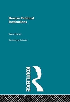 Roman Political Institutions: From City to State (History of Civilization) by Homo, Leon | Hardcover | History