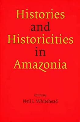 Histories and Historicities in Amazonia | Paperback | Indigenous Peoples