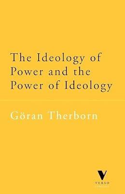 The Ideology of Power and the Power of Ideology (Verso Classic) by Therborn, Goran | Paperback | Philosophy
