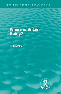 Where Is Britain Going? (Routledge Revivals) by Trotsky, Leon | Paperback | Political Science