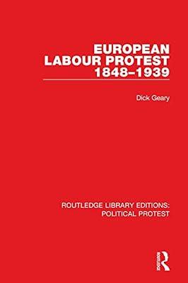 European Labour Protest 1848–1939: 7 (Routledge Library Editions: Political Protest, 7) by Geary, Dick | Hardcover | Political Science