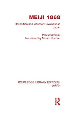 Meiji 1868: Revolution and Counter-Revolution in Japan (Routledge Library Edition) by Akamatsu, Paul | Hardcover | Business & Economics