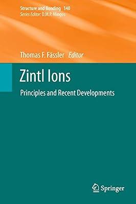 Zintl Ions: Principles and Recent Developments: 140 (Structure and Bonding) | Hardcover | Inorganic Chemistry