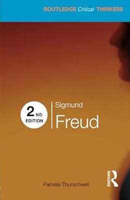 Sigmund Freud (Routledge Critical Thinkers) by Thurschwell, Pamela | Paperback | Psychological Theory