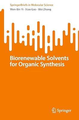 Biorenewable Solvents for Organic Synthesis (SpringerBriefs in Molecular Science) by Zhang, Wei; Gao, Xiao; Yi, Wen-Bin | Paperback | Pre-Clinical Medicine: Basic Sciences