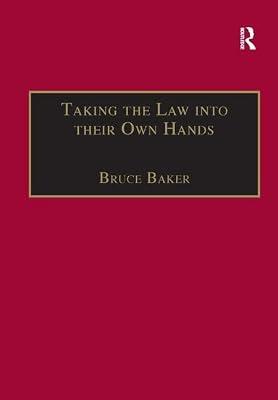 Taking the Law into Their Own Hands: Lawless Law Enforcers in Africa (Making of Modern Africa) by Baker, Bruce | Hardcover | Political Science