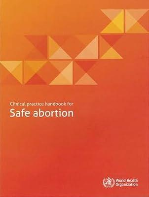 Clinical Practice Handbook for Safe Abortion by World Health Organization | Paperback | Social Science