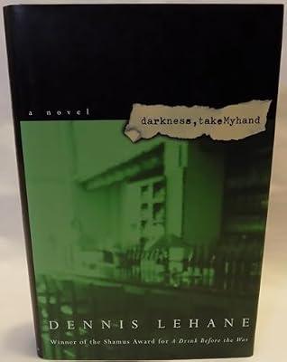 Darkness, Take My Hand by Lehane, Dennis | Hardcover | Fiction