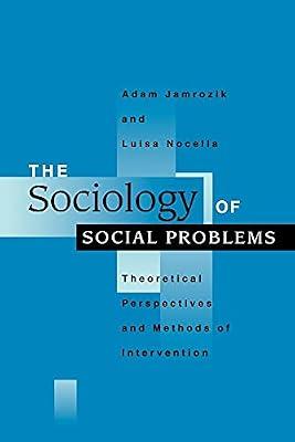 The Sociology of Social Problems: Theoretical Perspectives and Methods of Intervention by Nocella, Luisa; Jamrozik, Adam | Paperback | Social Science