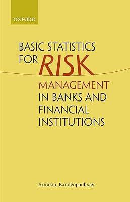 BASIC STATISTICS FOR RISK MANAGEMENT IN BANKS AND FINANCIAL INSTITUTIONS by Bandyopadhyay, Arindam | Hardcover | Business & Economics