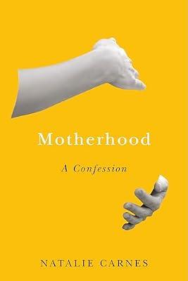 Motherhood: A Confession (Encountering Traditions) by Carnes, Natalie | Hardcover | Religion