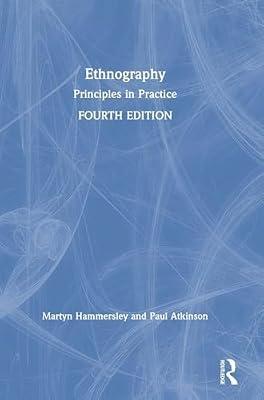 Ethnography: Principles in Practice by Hammersley, Martyn; Atkinson, Paul | Hardcover | Higher Education
