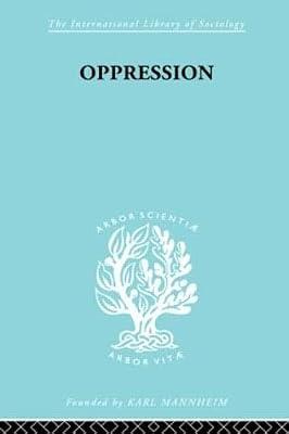 Oppression: Social Theory And Methodology (International Library of Sociology, A) by Grygier, Tadeusz | Hardcover | Social Science