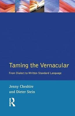 Taming the Vernacular: From Dialect to Written Standard Language | Paperback | Language Arts & Disciplines