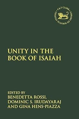 Unity in the Book of Isaiah: 732 (Library of Hebrew Bible/Old Testament Studies, 732) | Hardcover | Religion