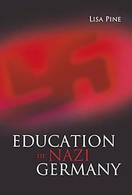 Education in Nazi Germany by Pine, Dr. Lisa | Hardcover | History
