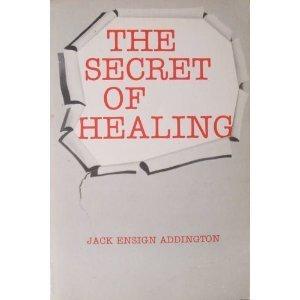 The Secret of Healing by Addington, Jack Ensign | Paperback | Complementary Therapies