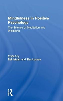 Mindfulness in Positive Psychology: The Science of Meditation and Wellbeing | Hardcover | Psychology