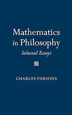 Mathematics in Philosophy: Selected Essays by Parsons, Charles | Hardcover | Mathematics