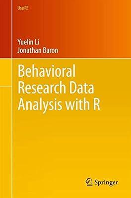Behavioral Research Data Analysis with R (Use R!) by Baron, Jonathan; Li, Yuelin | Paperback | Social Science