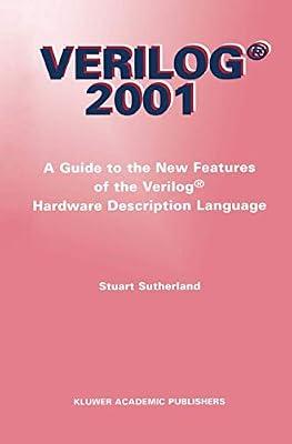 Verilog -- 2001: A Guide to the New Features of the Verilog(r) Hardware Description Language: 652 (The Springer International Engineering and Computer Science) by Sutherland, Stuart | Hardcover | Medical