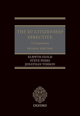 EU CITIZENSHIP DIRECTIVE: A COMMENTARY 2 by Guild, Elspeth; Tomkin, Jonathan; Peers, Steve | Hardcover | Eu & European Institutions