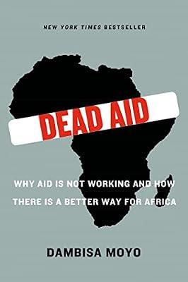 Dead Aid: Why Aid Is Not Working and How There Is a Better Way for Africa by Moyo, Dambisa | Paperback | Political Science