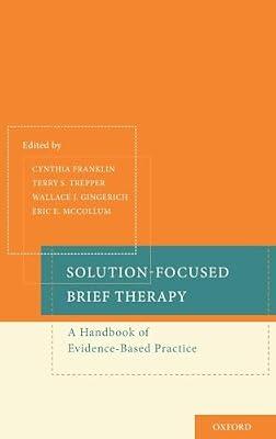Solution-Focused Brief Therapy: A Handbook of Evidence-Based Practice by Eric E. McCollum; Cynthia Franklin; Terry S. Trepper | Hardcover | Clinical Psychology