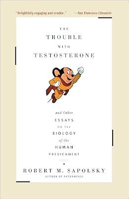 TROUBLE WITH TESTOSTERONE by Sapolsky, Robert M. | Paperback | Science