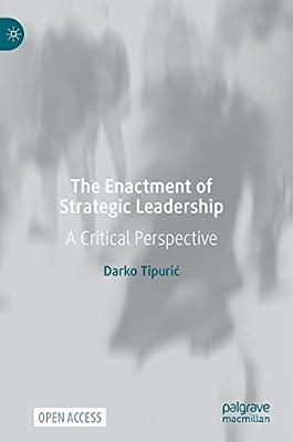 The Enactment of Strategic Leadership: A Critical Perspective by Tipuric, Darko | Hardcover | Business & Economics