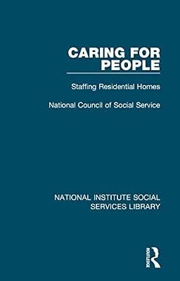 Caring for People: Staffing Residential Homes: 2 (National Institute Social Services Library, 2) by National Council of Social Service | Hardcover | Medical