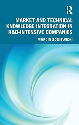 Market and Technical Knowledge Integration in R&d Intensive Companies by Soniewicki, Marcin | Hardcover | Business & Economics