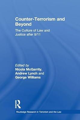 Counter-Terrorism and Beyond: The Culture of Law and Justice After 9/11 (Routledge Research in Terrorism and the Law) | Paperback | Law