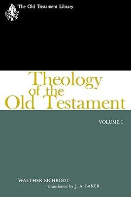 Theology of the Old Testament, Volume One (The Old Testament Library) by Eichrodt, Walther | Paperback | Biblical Studies & Exegesis