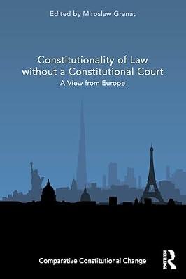Constitutionality of Law Without a Constitutional Court: A View from Europe (Comparative Constitutional Change) | Paperback | Law