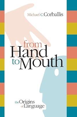 From Hand to Mouth: The Origins of Language by Corballis, Michael C. | Paperback | Science