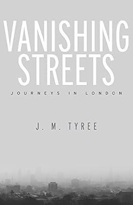 Vanishing Streets: Journeys in London by Tyree, J. M. | Hardcover | Biography & Autobiography