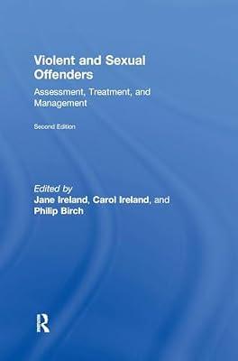 Violent and Sexual Offenders: Assessment, Treatment and Management | Hardcover | Psychological Theory
