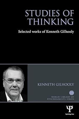 Studies of Thinking: Selected works of Kenneth Gilhooly (World Library of Psychologists) by Gilhooly, Kenneth J. | Paperback | Psychological Theory
