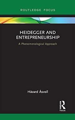 Heidegger and Entrepreneurship: A Phenomenological Approach (Routledge Focus on Business and Management) by Åsvoll, Håvard | Hardcover | Economics