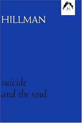 Suicide and the Soul: No. 8 (Dunquin S.) by Hillman, James | Paperback | Sociology: Death & Dying
