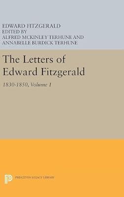 The Letters of Edward Fitzgerald: 1830-1850: 5187 (Princeton Legacy Library) by Fitzgerald, Edward | Hardcover | Biography & Autobiography