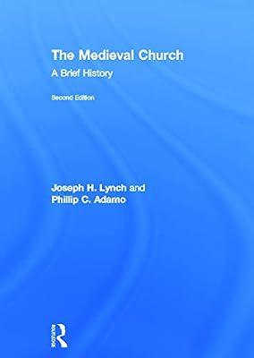 The Medieval Church: A Brief History by Adamo, Phillip C.; Lynch, Joseph H. | Hardcover | Law