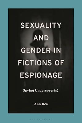 Sexuality and Gender in Fictions of Espionage: Spying Undercover(s) | Paperback | Literary Criticism