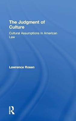 The Judgement of Culture: Cultural Assumptions in American Law by Rosen, Lawrence | Hardcover | Social & Cultural Anthropology