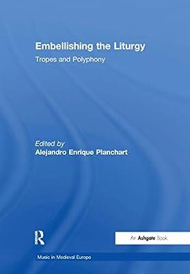 Embellishing the Liturgy: Tropes and Polyphony (Music in Medieval Europe) | Hardcover | The Arts: General Topics