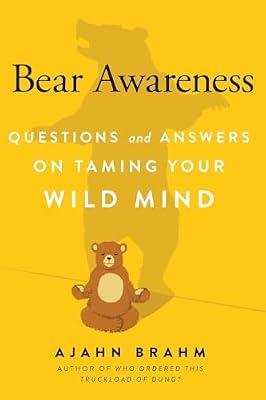Bear Awareness: Questions and Answers on Taming Your Wild Mind by Brahm, Ajahn | Paperback | Religion