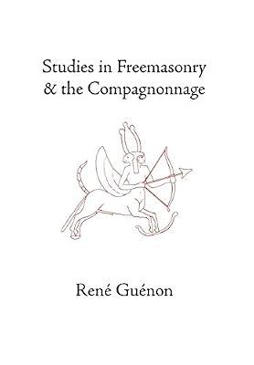 Studies in Freemasonry and the Compagnonnage by Guenon, Rene | Hardcover | Freemasonry & Secret Societies