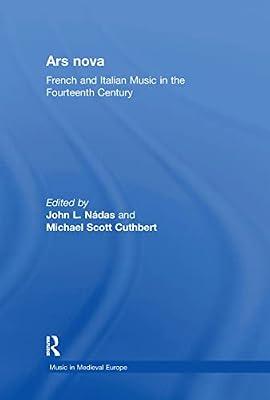 Ars Nova: French and Italian Music in the Fourteenth Century (Music in Medieval Europe) | Hardcover | Music