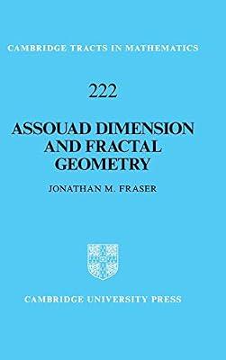Assouad Dimension and Fractal Geometry: 222 (Cambridge Tracts in Mathematics, Series Number 222) by Fraser, Jonathan M. | Hardcover | Mathematics